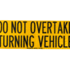 Do not overtake turning vehicle metal plate